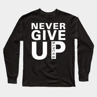 never give up shirt Long Sleeve T-Shirt